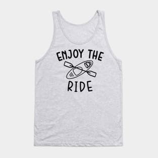 Enjoy The Ride Kayaking Camping Tank Top